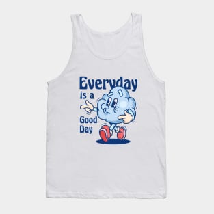 EVERYDAY IS A GOOD DAY Tank Top